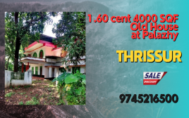 1 .60 Acre Land 4000 SQF Old House Sale at palazhy, Thrissur